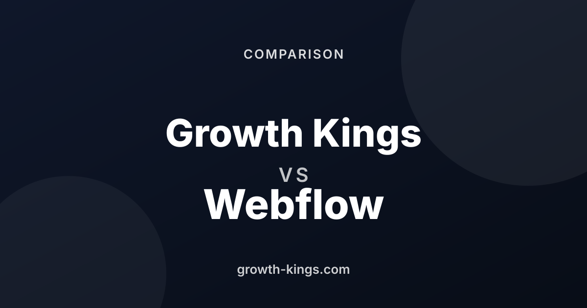 Growth Kings vs Webflow: Which Should You Choose?