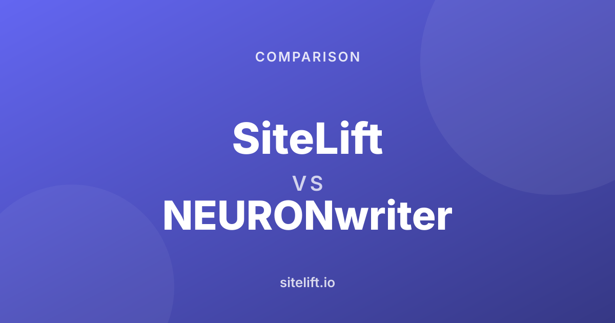 SiteLift vs NEURONwriter: Which SEO Platform Should You Choose?
